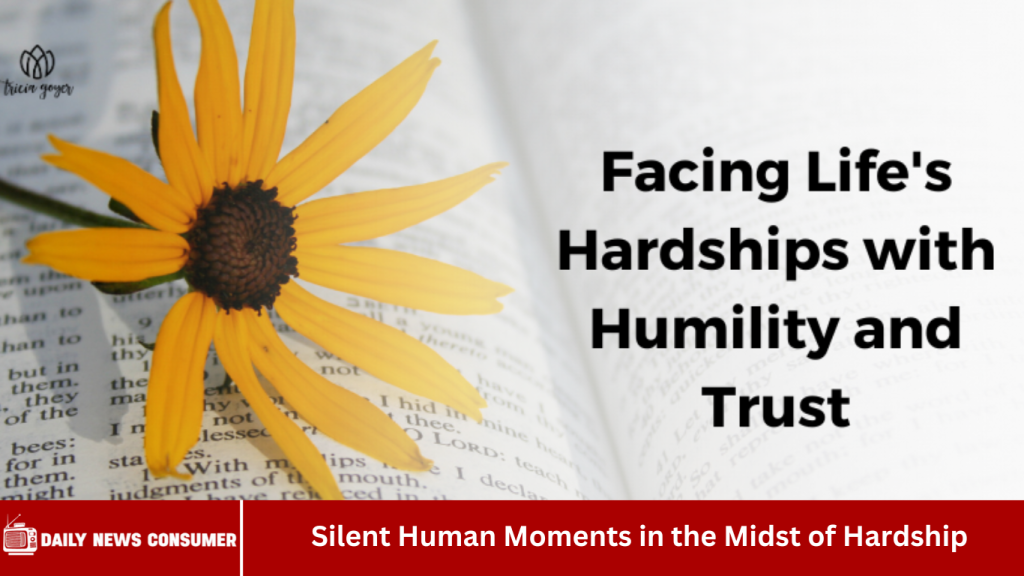 Silent Human Moments in the Midst of Hardship
