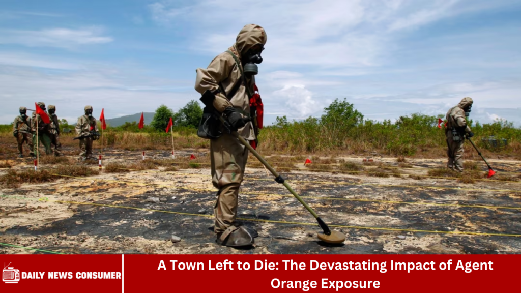 A Town Left to Die: The Devastating Impact of Agent Orange Exposure