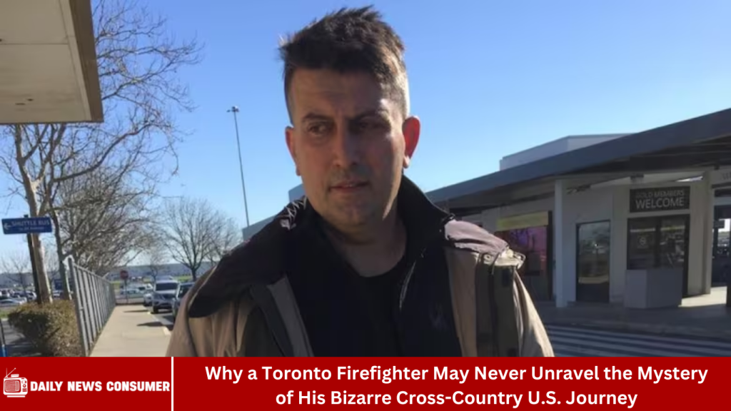 Why a Toronto Firefighter May Never Unravel the Mystery of His Bizarre Cross-Country U.S. Journey