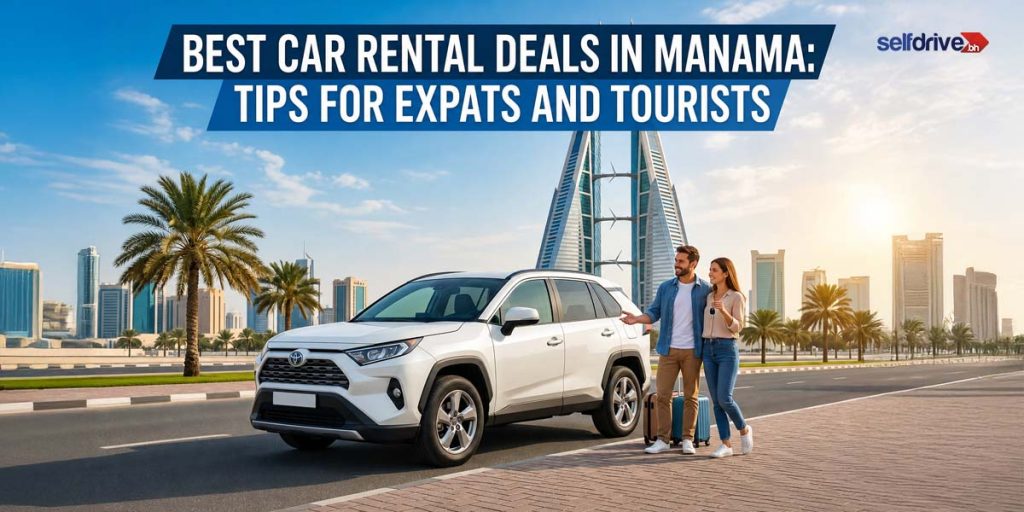 Car Hire Manama: A Smarter Way to Explore Bahrain