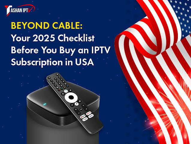 5 Things to Check Before Buying an IPTV Subscription in the USA